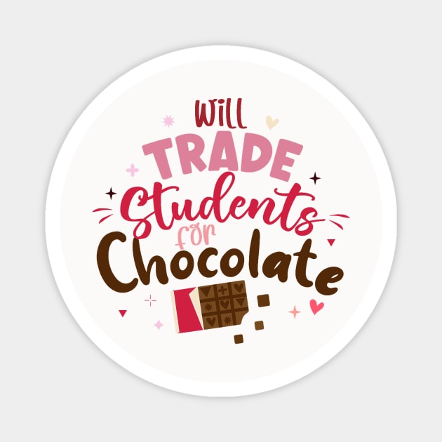 Will Trade Students For Chocolate Teacher Valentines Day Magnet by jadolomadolo